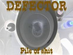 Defector : Pile Of Shit